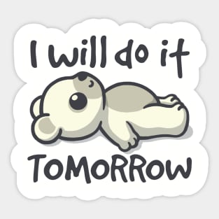 I will do it tomorrow bear Sticker